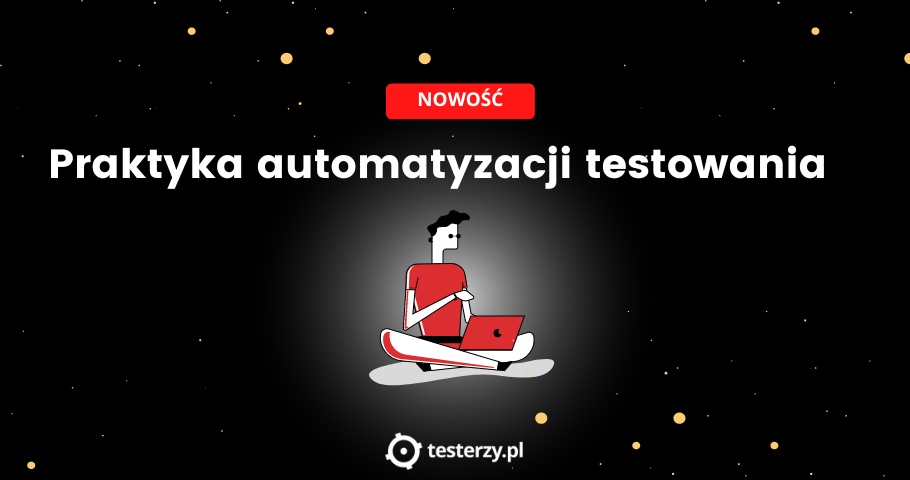 Automatyzacja testów od czego zacząć? Od nowego szkolenia w testerzy.pl!