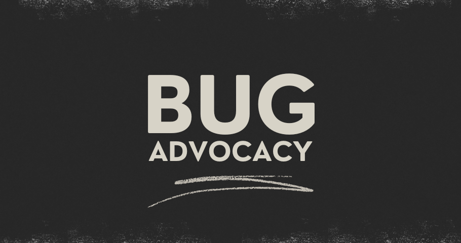Bug advocacy