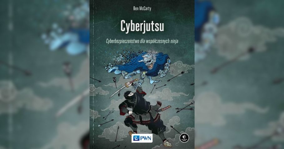"Cyberjutsu. Cyberbezpieczeństwo dla współczesnych ninja". Recenzja