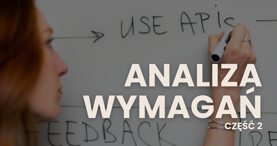 Jak analizować wymagania z perspektywy testera? Część II