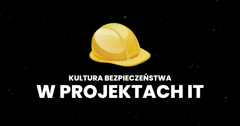 Kultura bezpieczeństwa w projektach IT