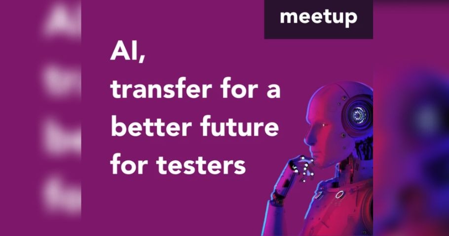 "AI, transfer for a better future for testers". Meetup, który przegapiliście
