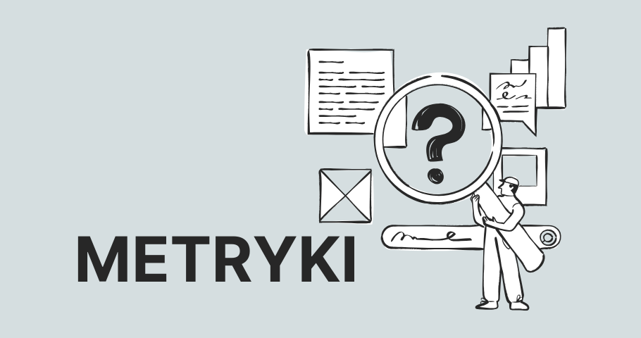 Metryki, które warto uwzględniać w raportach