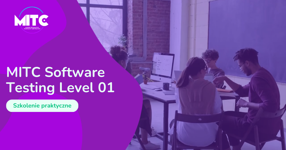 MITC Software Testing Level 01 – szkolenie przygotowujące do egzaminu praktycznego