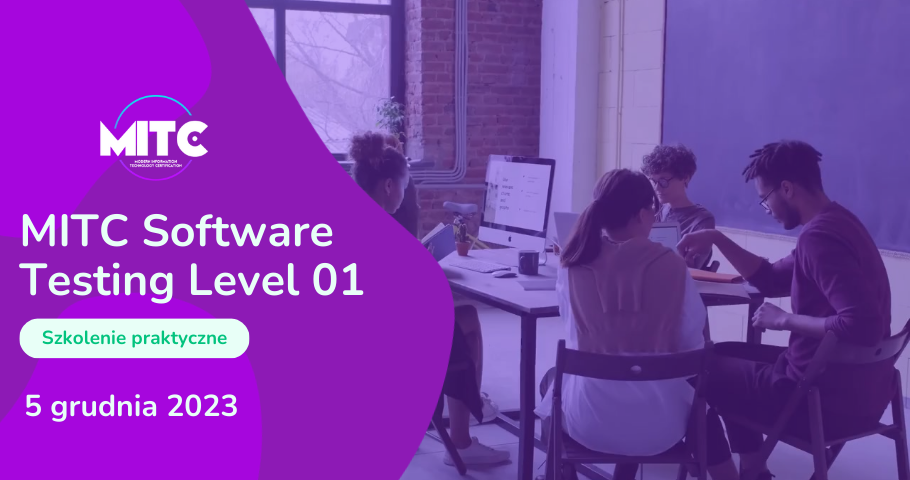 MITC Software Testing Level 01 – szkolenie przygotowujące do egzaminu praktycznego