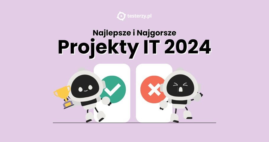 Najlepsze i Najgorsze Projekty IT 2024