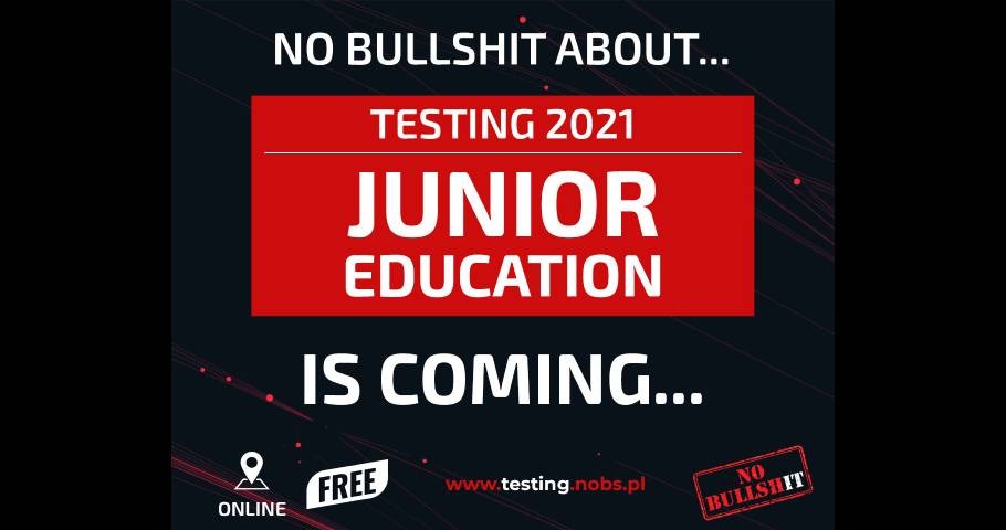 No Bullshit About...Testing 2021 - Wspiera edukację testerskich Juniorów!