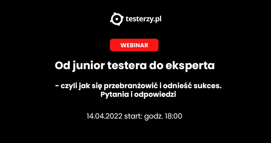 Webinar z testerzy.pl: od juniora do eksperta