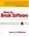 How to Break Software: A Practical Guide to Testing