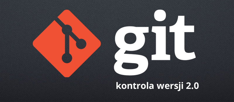 Git - kontrola wersji 2.0