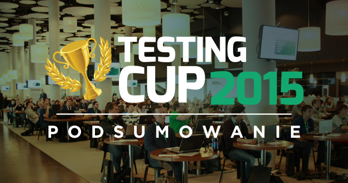 TestingCup 2015. Podsumowanie.