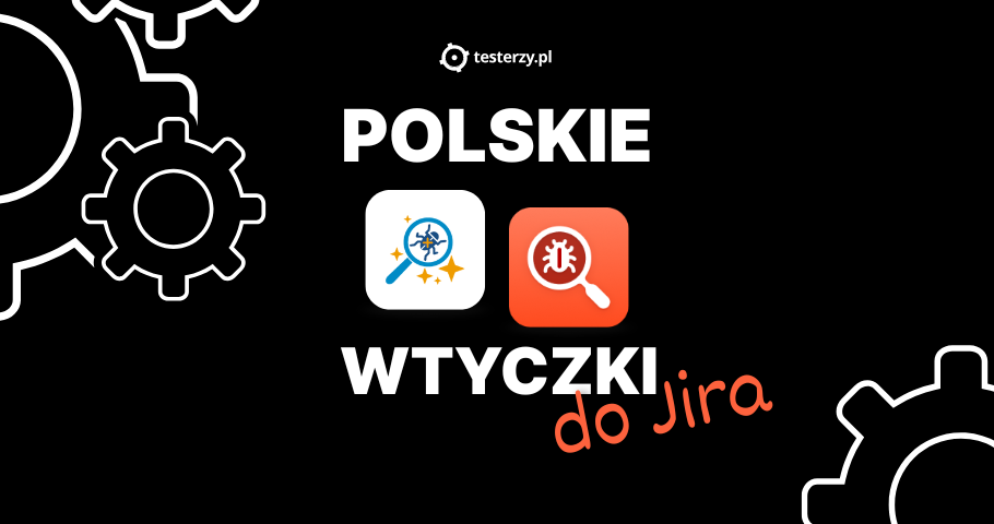 Polskie, testerskie wtyczki do Jiry. Porównanie z TestRail