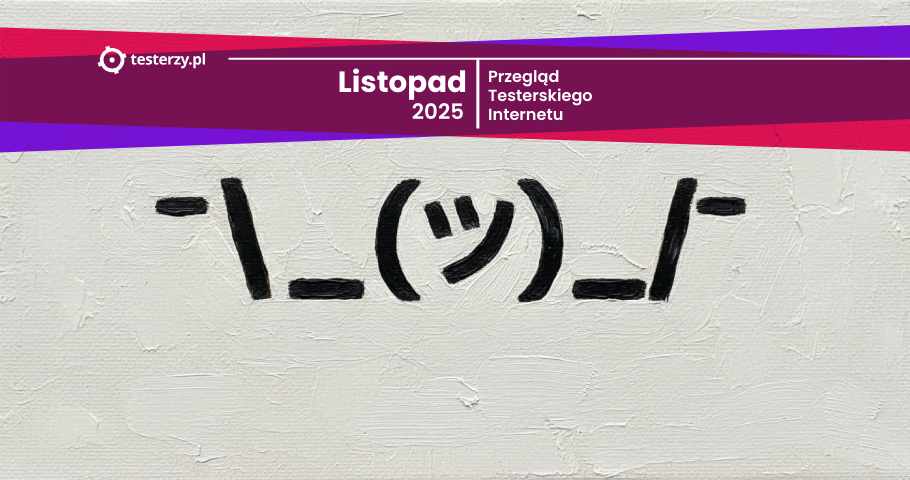 Przegląd testerskiego Internetu – Listopad 2025