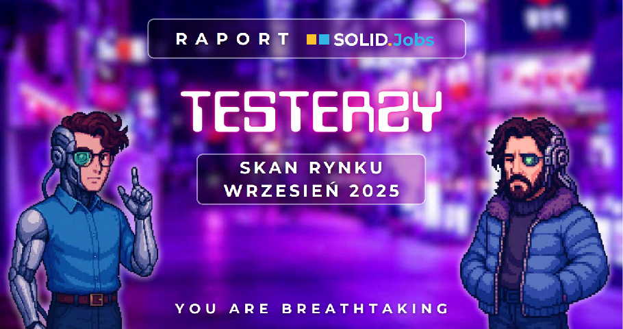 Raport "Testerzy. Skan rynku wrzesień 2025". Analiza