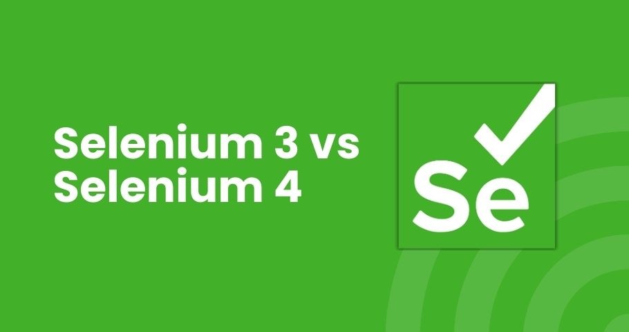 Selenium 3 vs Selenium 4