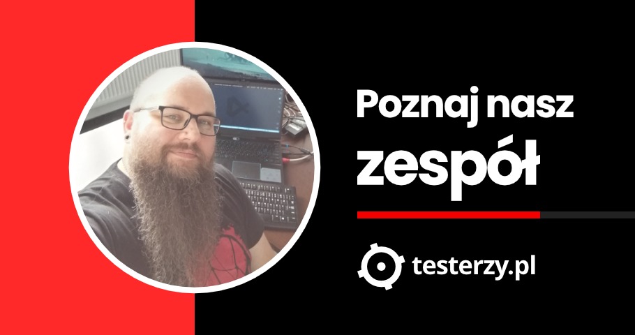Zespół testerzy.pl: Krzysztof Kołodziejczyk