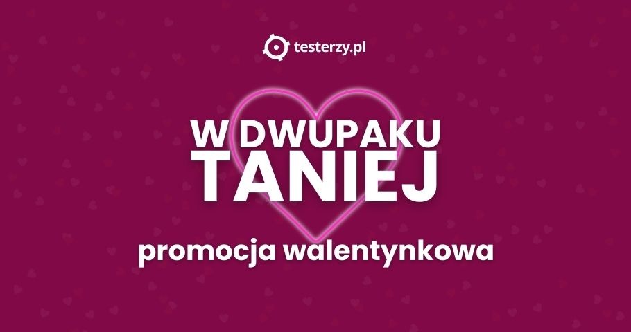 W dwupaku taniej! Promocja walentynkowa w testerzy.pl