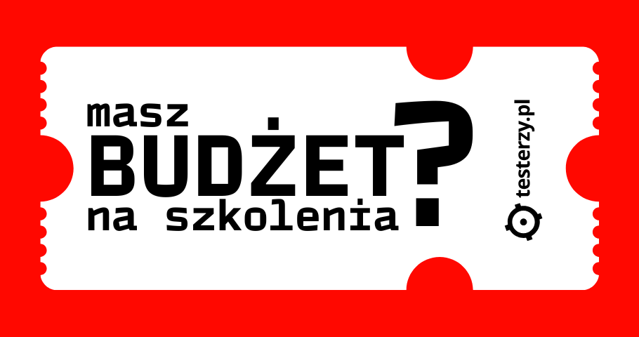 Masz budżet na szkolenia? Wykorzystaj go w testerzy.pl